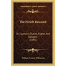 The Parish Rescued: Or Laymen's Duties, Rights, And Dangers (1845)