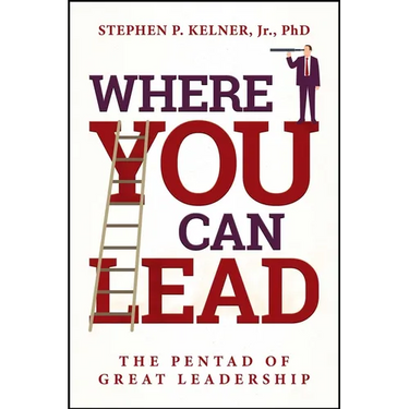 Where You Can Lead: The Pentad of Great Leadership