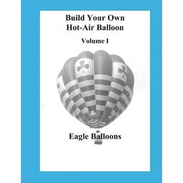 Build Your Own Hot-Air Balloon: Volume I - Design Criteria
