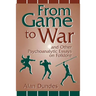 From Game to War and Other Psychoanalytic Essays on Folklore