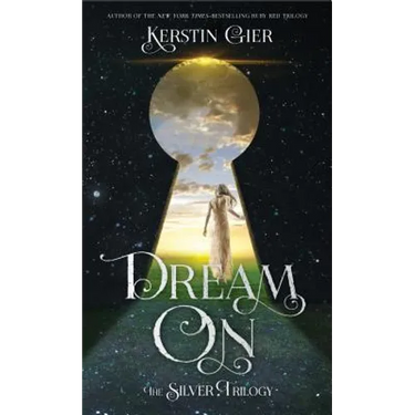 Dream on: The Silver Trilogy