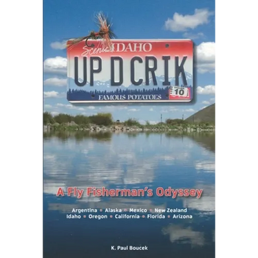 Up D Crik: A Flyfisherman's Odyssey