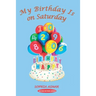 My Birthday Is on Saturday
