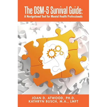 The DSM-5 Survival Guide: A Navigational Tool for Mental Health Professionals