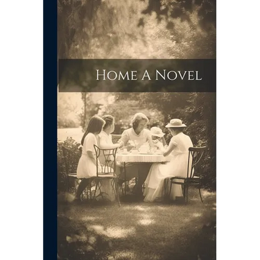Home A Novel