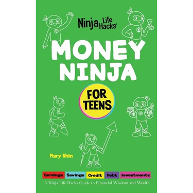 Money Ninja for Teens: A Ninja Life Hacks Guide to Financial Wisdom and Wealth