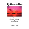 My Place In Time - A Book of Channeled Teachings and Timeless Truths