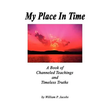 My Place In Time - A Book of Channeled Teachings and Timeless Truths