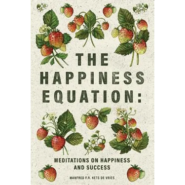 The Happiness Equation: Meditations on Happiness
