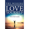 The Missing Commandment: Love Yourself DVD Study Guide