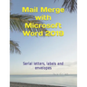 Mail Merge with Microsoft Word 2019: Serial letters, labels and envelopes