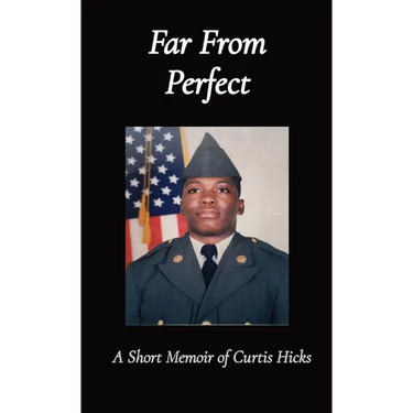 Far From Perfect: A Short Memoir of Curtis Hicks