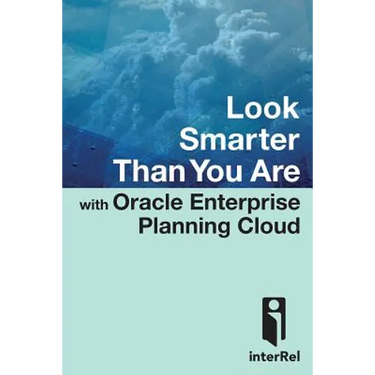 Look Smarter Than You Are with Oracle Enterprise Planning Cloud