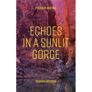 Echoes In A Sunlit Gorge: Poems of meeting