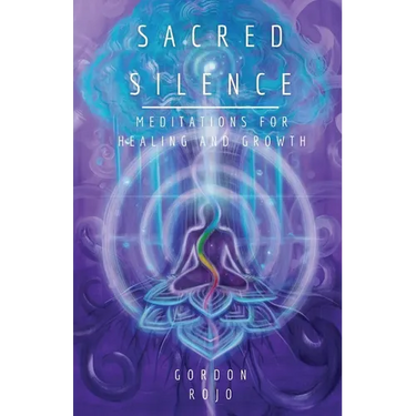 Sacred Silence: Meditations for Healing and Growth