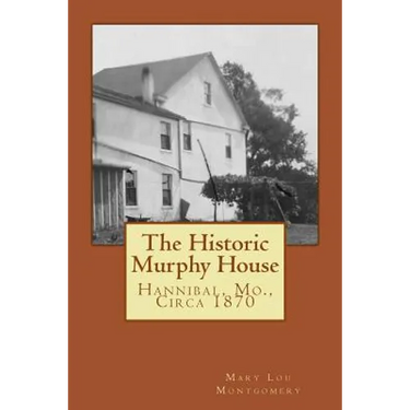 The Historic Murphy House: Hannibal, Mo., Circa 1870
