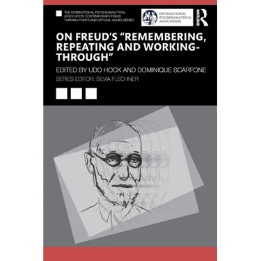 On Freud's "Remembering, Repeating and Working-Through"