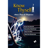 Know Thyself - Attain Peace & Happiness