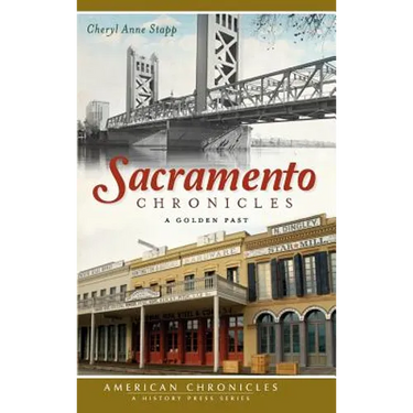 Sacramento Chronicles: A Golden Past