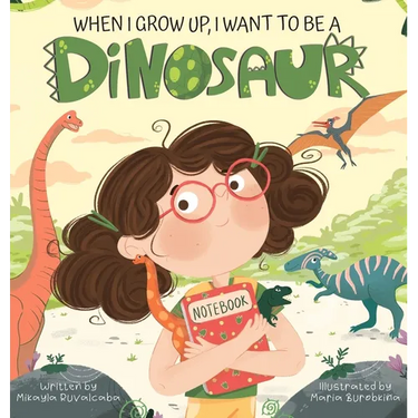 When I Grow Up, I Want to Be a Dinosaur