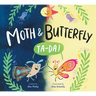Moth & Butterfly: Ta Da!