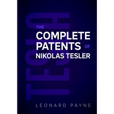 Tesla: The Complete Patents of Nikolas Tesla