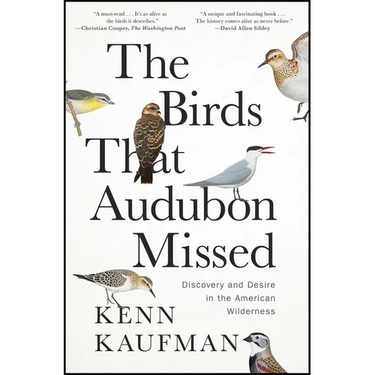 The Birds That Audubon Missed: Discovery and Desire in the American Wilderness