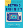 Beyond Infinity: An Expedition to the Outer Limits of Mathematics