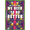We Need to Do Better 2.0 - Teacher's Edition: Changing the Mindset of Children Through Family, Community, and Education