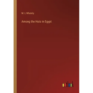 Among the Huts in Egypt