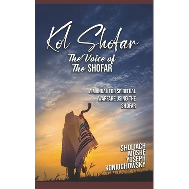 Kol Shofar-Voice Of The Shofar: A Manual For Spiritual Warfare Using The Shofar