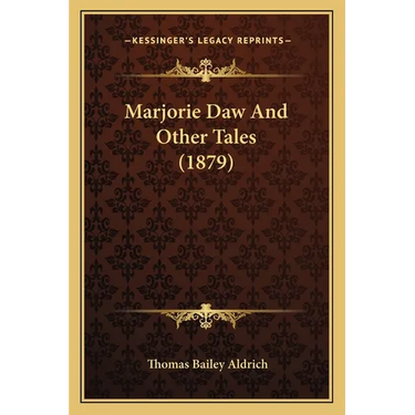 Marjorie Daw And Other Tales (1879)