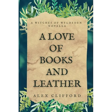 A Love of Books and Leather: A Witches of Wyldeden Novella