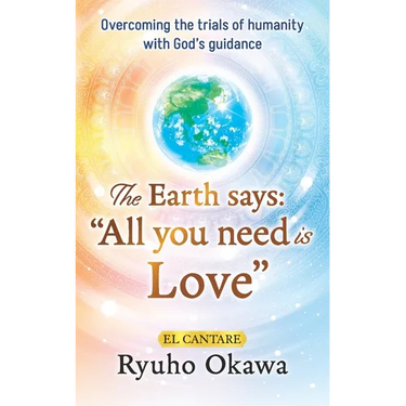 The Earth says: "All you need is Love"