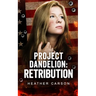 Project Dandelion: Retribution
