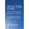 Reflection Pond: Nurturing Wholeness in Displaced Children