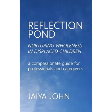 Reflection Pond: Nurturing Wholeness in Displaced Children