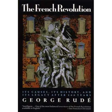The French Revolution: Its Causes, Its History and Its Legacy After 200 Years
