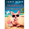 Murderous Day in Mexico: Dog Days Mystery #8, A humorous cozy mystery