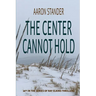 The Center Cannot Hold