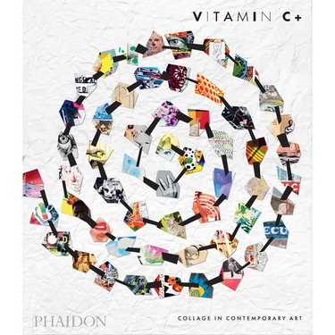 Vitamin C+: Collage in Contemporary Art