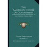 The American Theory Of Government: Considered With Reference To The Present Crisis (1861)