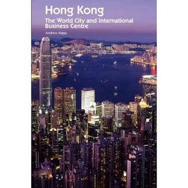 Hong Kong: The World City and International Business Centre
