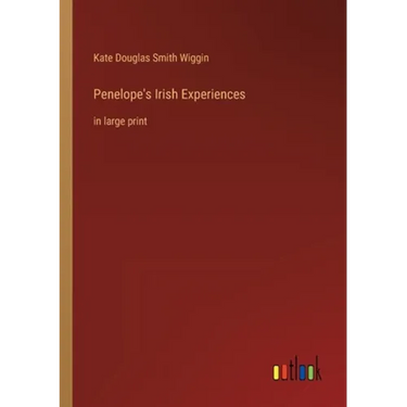Penelope's Irish Experiences: in large print