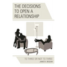 Decisions to Open a Relationship: To Three or Not to Three