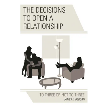 Decisions to Open a Relationship: To Three or Not to Three