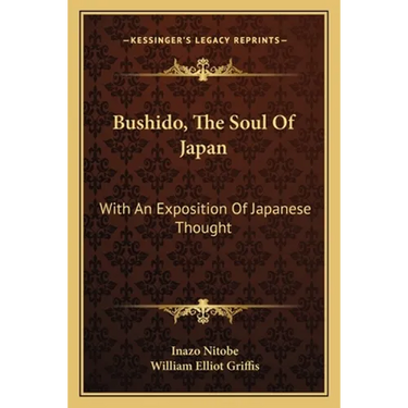 Bushido, The Soul Of Japan: With An Exposition Of Japanese Thought