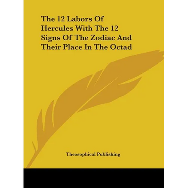 The 12 Labors Of Hercules With The 12 Signs Of The Zodiac And Their Place In The Octad