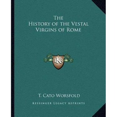 The History of the Vestal Virgins of Rome