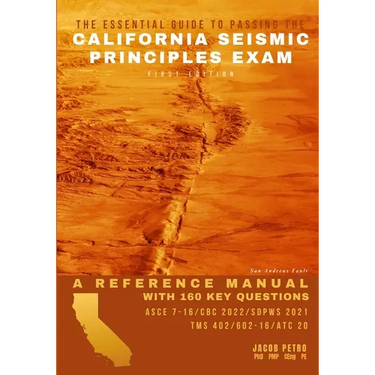 The Essential Guide to Passing the California Seismic Principles Exam: A Reference Manual with 160 Key Questions